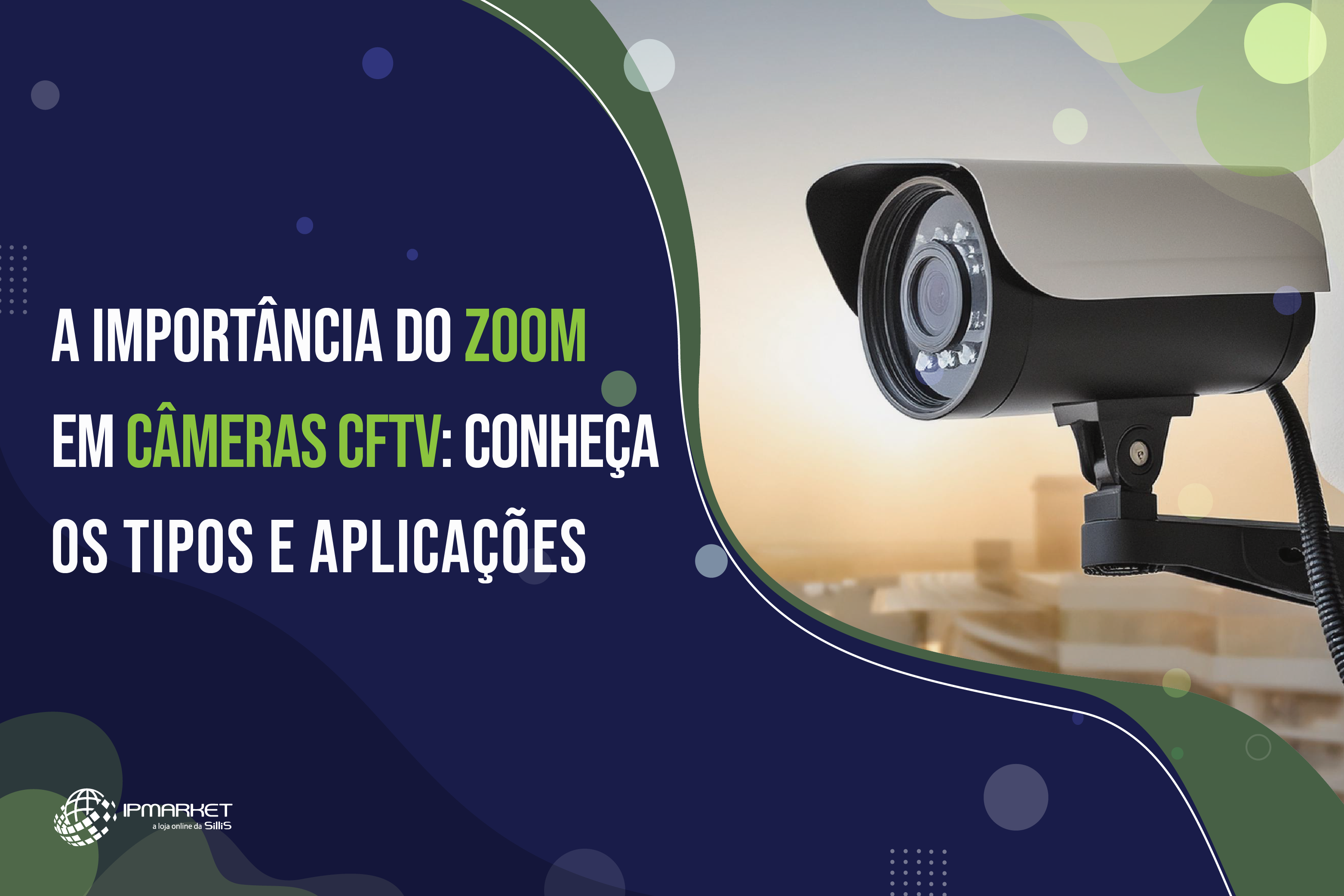 A Importância do Zoom em Câmeras CFTV: Conheça os Tipos e Aplicações